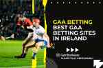 Best GAA betting sites in Ireland